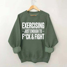 Exercising Just Enough Funny Gym Sweatshirt