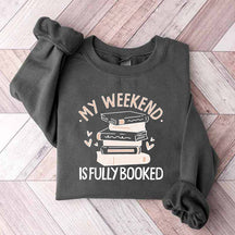 My Weekend Is Fully Booked Cute Sweatshirt