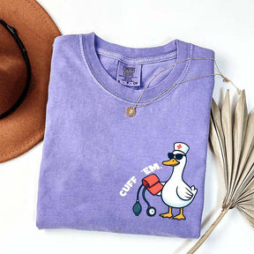 Comfort Colors Funny Goose Cuff Em Nurse T-Shirt