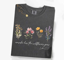 Motivational Consider How The Wildflowers Grow Outfit T-Shirt