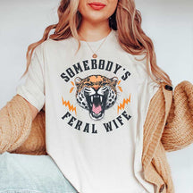 Somebody's Feral Wife Gift T-Shirt