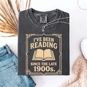 I've Been Reading Since The Late 1900s T-Shirt