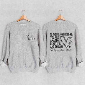 Dear Person Behind Me Mental Health Kindness Sweatshirt