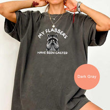 My Flabbers Have Been Gasted T-Shirt