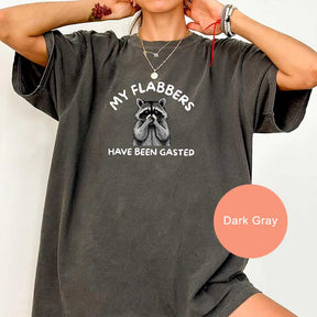 My Flabbers Have Been Gasted T-Shirt