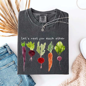 Comfort Color Lets Roots For Each Other T-Shirt