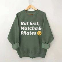 But First Matcha & Pilates Smile Face Sweatshirt