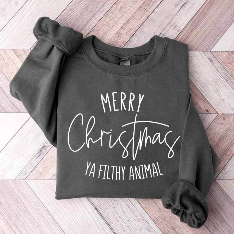 Merry Christmas Ya Filthy Animal Sweatshirt