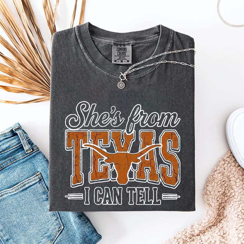 She's From Texas I Can Tell T-Shirt