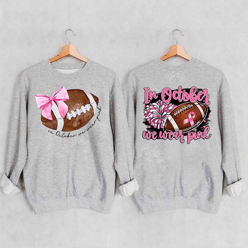 In October We Wear Pink Football Sweatshirt