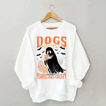 Funny Dogs Because People Are Creepy Sweatshirt