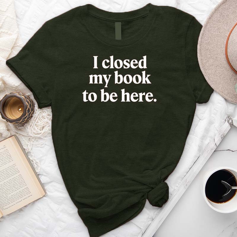 I Closed My Book T-Shirt