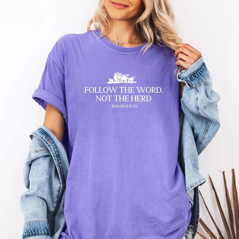 Follow The Word Not The Herd T-Shirt