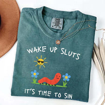 Wake Up Sluts T-Shirt