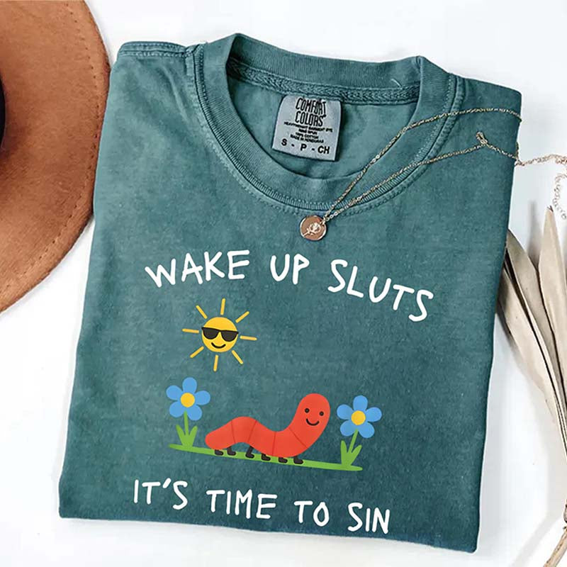 Wake Up Sluts T-Shirt