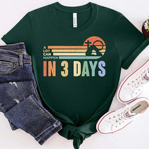 A Lot Can Happens In 3 Days T-Shirt