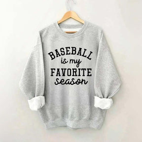 Baseball Is My Favorite Season Sweatshirt