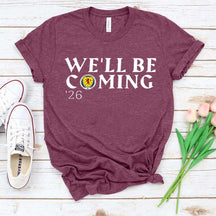 We'll Be Coming '26 Football Fan T-Shirt