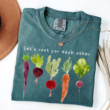 Comfort Color Lets Roots For Each Other T-Shirt
