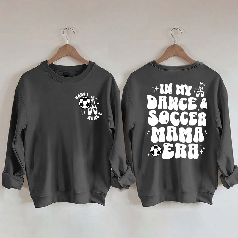 In My Dance Mom Era and Soccer Mom Era Sweatshirt