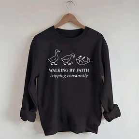 Walking by Faith Tripping Constantly Sweatshirt