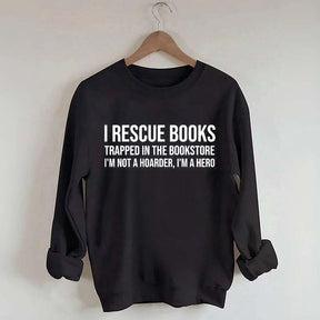 I Rescue Books Booksellers Sweatshirt