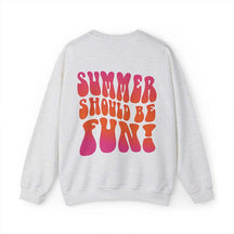 Summer Should Be Fun Sweatshirt