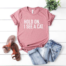Hold On I See A Cat T-Shirt