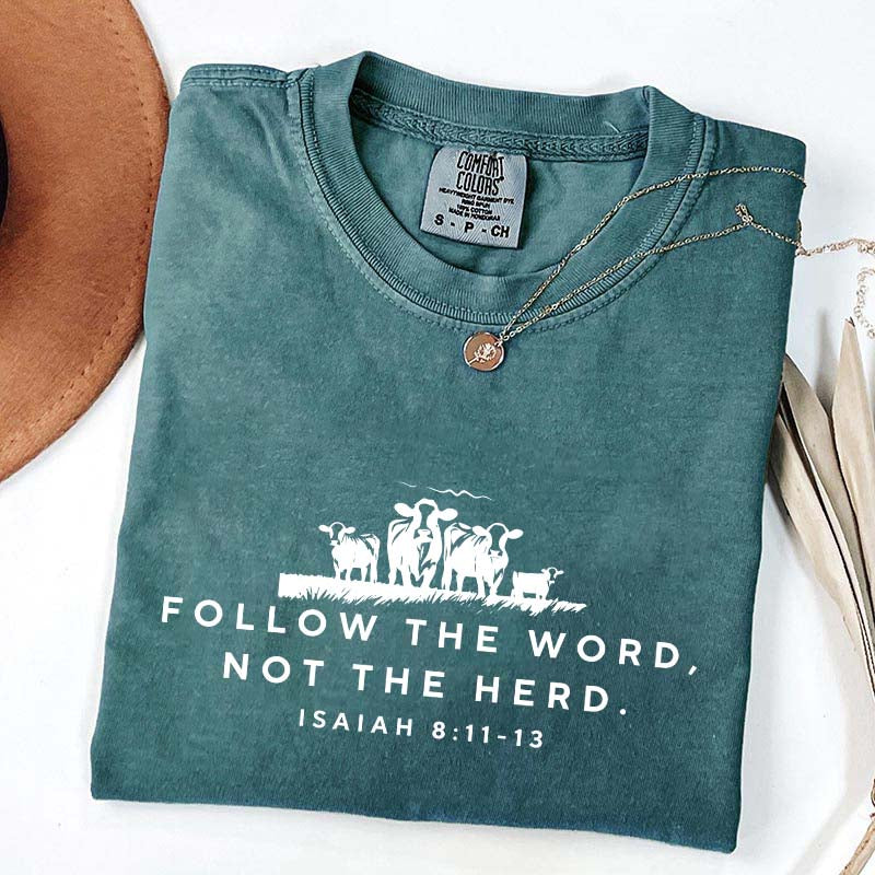 Follow The Word Not The Herd Faith T-Shirt