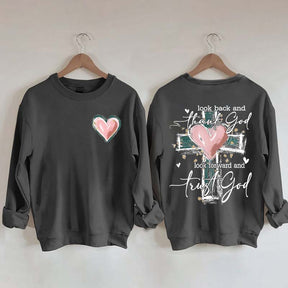 Look Back And Thank God Look Forward And Trust God Sweatshirt