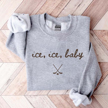 Ice Ice Baby Hockey Sweatshirt