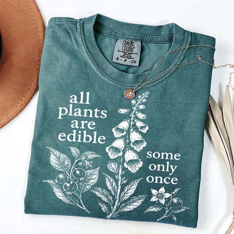 All Plants Are Edible Some Only Once Dark Humor Sweatshirt