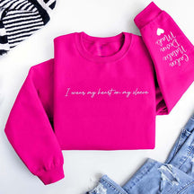 Custom I Wear My Heart On My Sleeve Sweatshirt