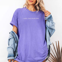 I Can't I Have Book Club T-Shirt