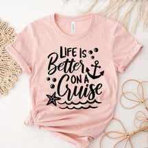 Life is Better on a Cruise Family Cruise Matching T-Shirt