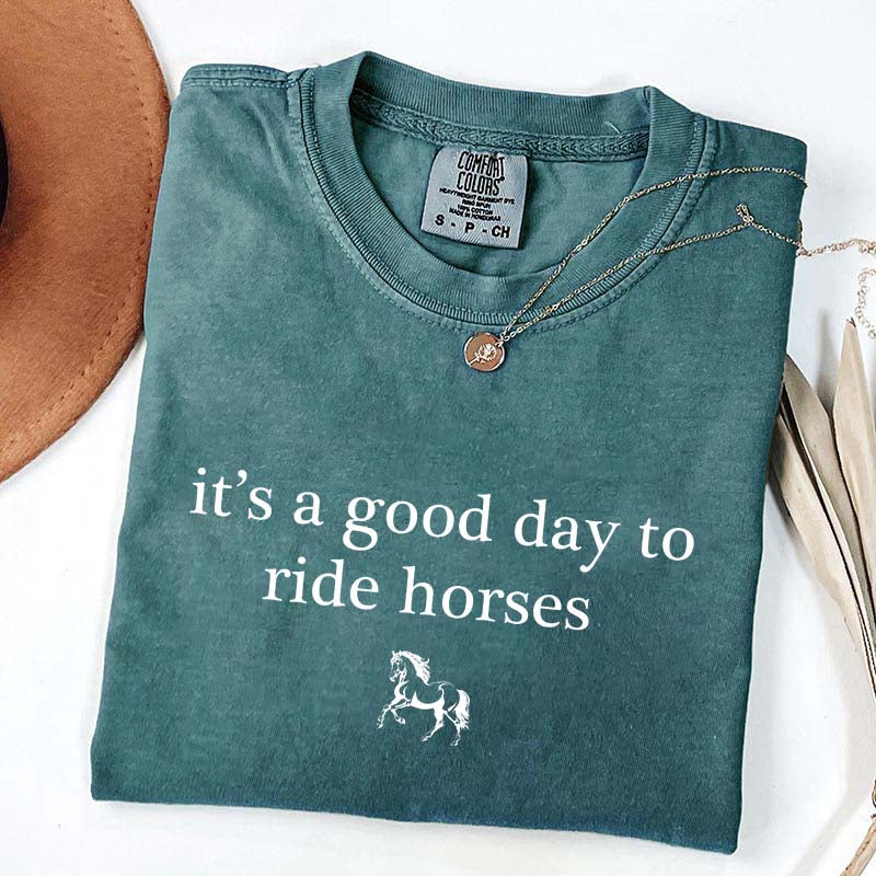Minimalist It's A Good Day To Ride Horses T-Shirt