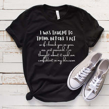 I Was Taught To Think Before T-Shirt
