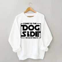 Come To The Dog Side We Have Treats Sweatshirt