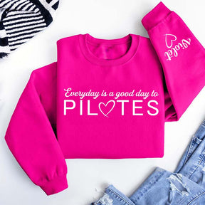 Custom Everyday Is A Good Day To Pilates Sweatshirt