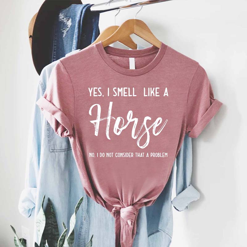 Yes I Smell Like A Horse T-Shirt