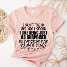 I Don't Think Before I Speak T-Shirt