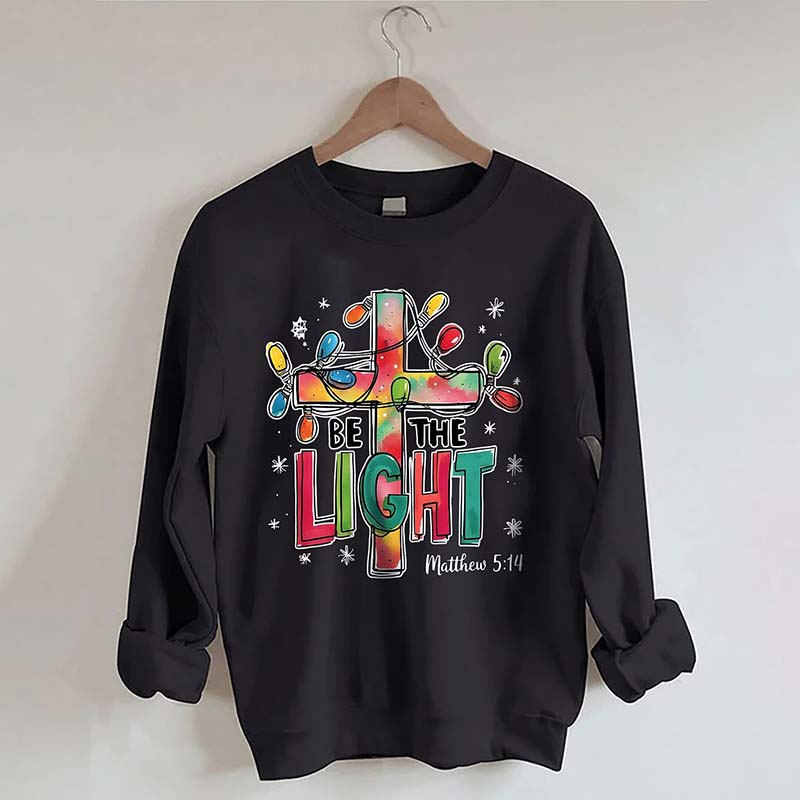 Be The Light Sweatshirt