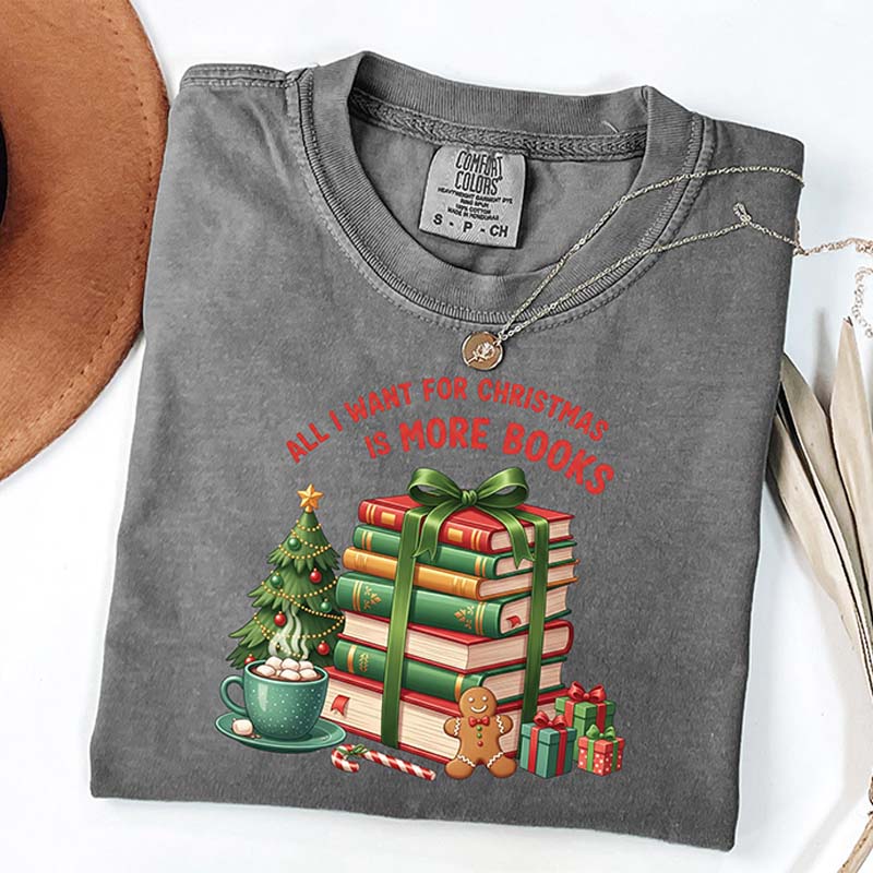 All I Want For Christmas Is More Books T-Shirt