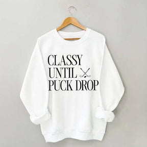 Classy Until Puck Drop Funny Ice Hockey Sweatshirt