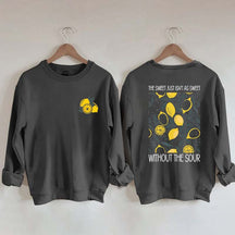 The Sweet Just As Sweet Without The Sour Sweatshirt