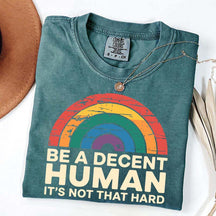 Be A Decent Human It's Not That Hard Equality T-Shirt