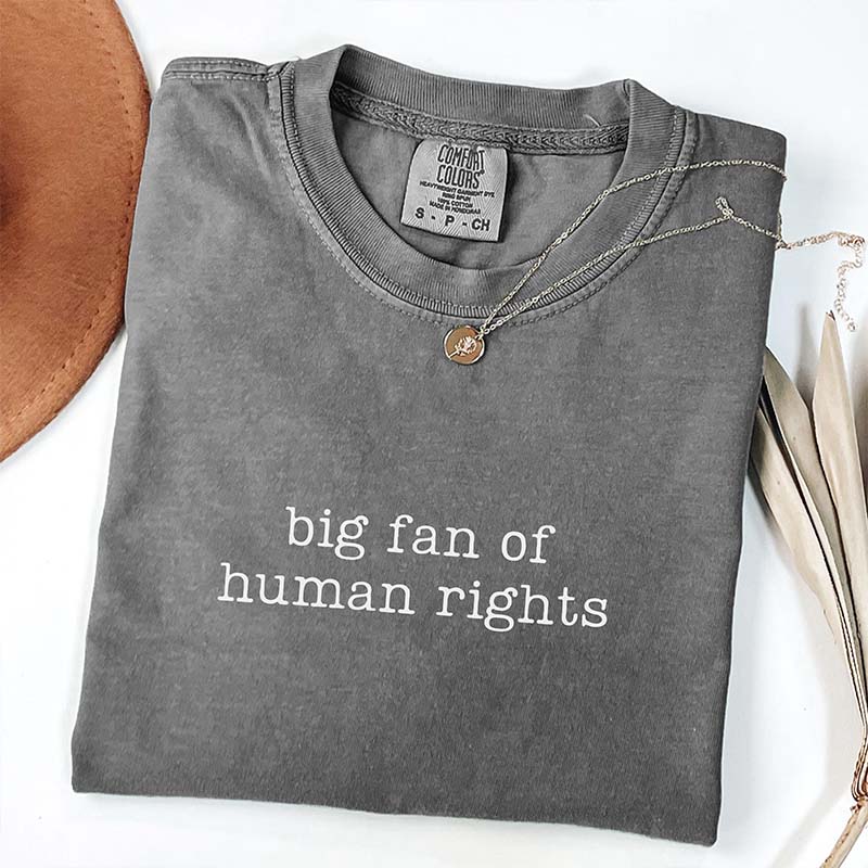 Big Fan Of Human Rights T-Shirt