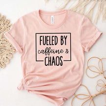 Fueled By Caffeine And Chaos T-Shirt