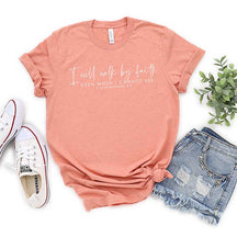 I Will Walk By Faith Religious T-Shirt