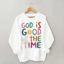 Funny God is Good All The Time Sweatshirt
